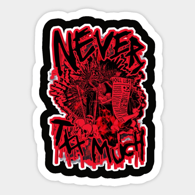 13XD XMY "NEVER TXX MUCH" (RED) Sticker by KVLI3N